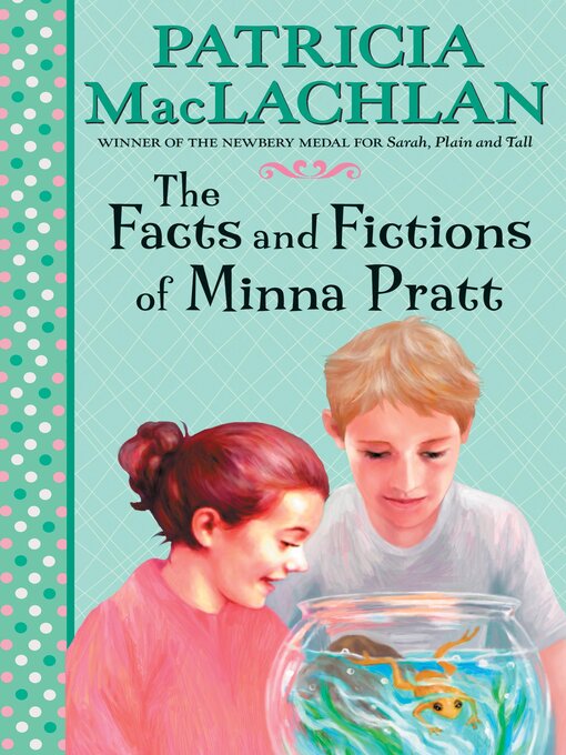 Title details for The Facts and Fictions of Minna Pratt by Patricia MacLachlan - Wait list